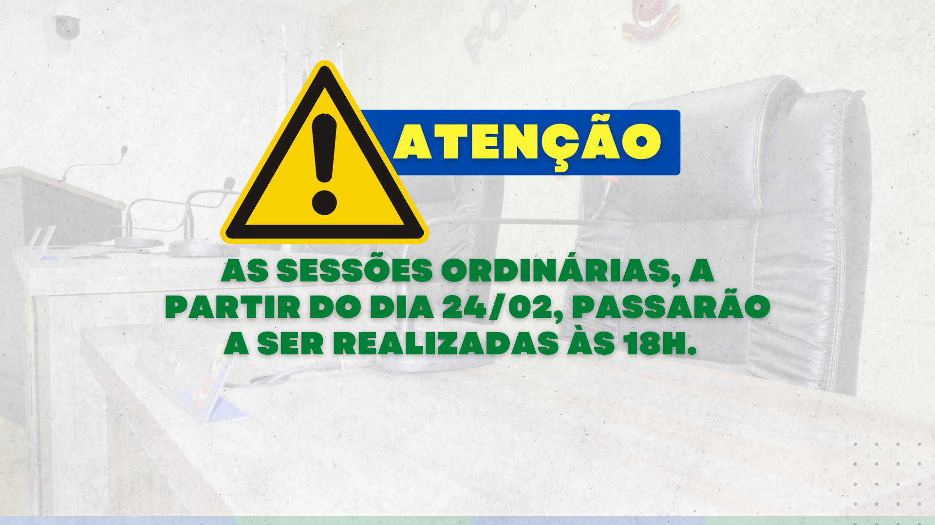 ATENÇÃO! Novo Horário das Sessões Ordinárias.