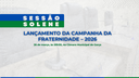 Câmara realiza Sessão Extraordinária para lançamento da Campanha da Fraternidade 2026.