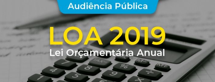 Câmara realizará audiência pública no dia 18/10/2018, às 19 horas para discussão da LOA 2019