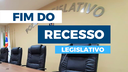 Fim do recesso legislativo