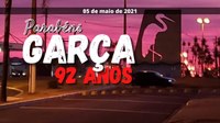 Parabéns Garça por seus 92 anos!