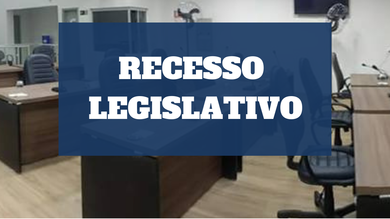 Recesso Legislativo terminou no dia 31/07